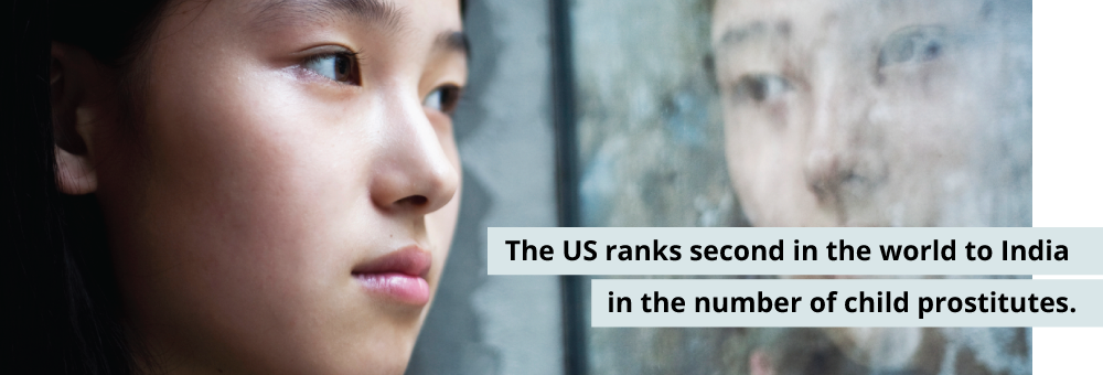 The U.S. ranks second in the world to India in the number of child prostitutes.